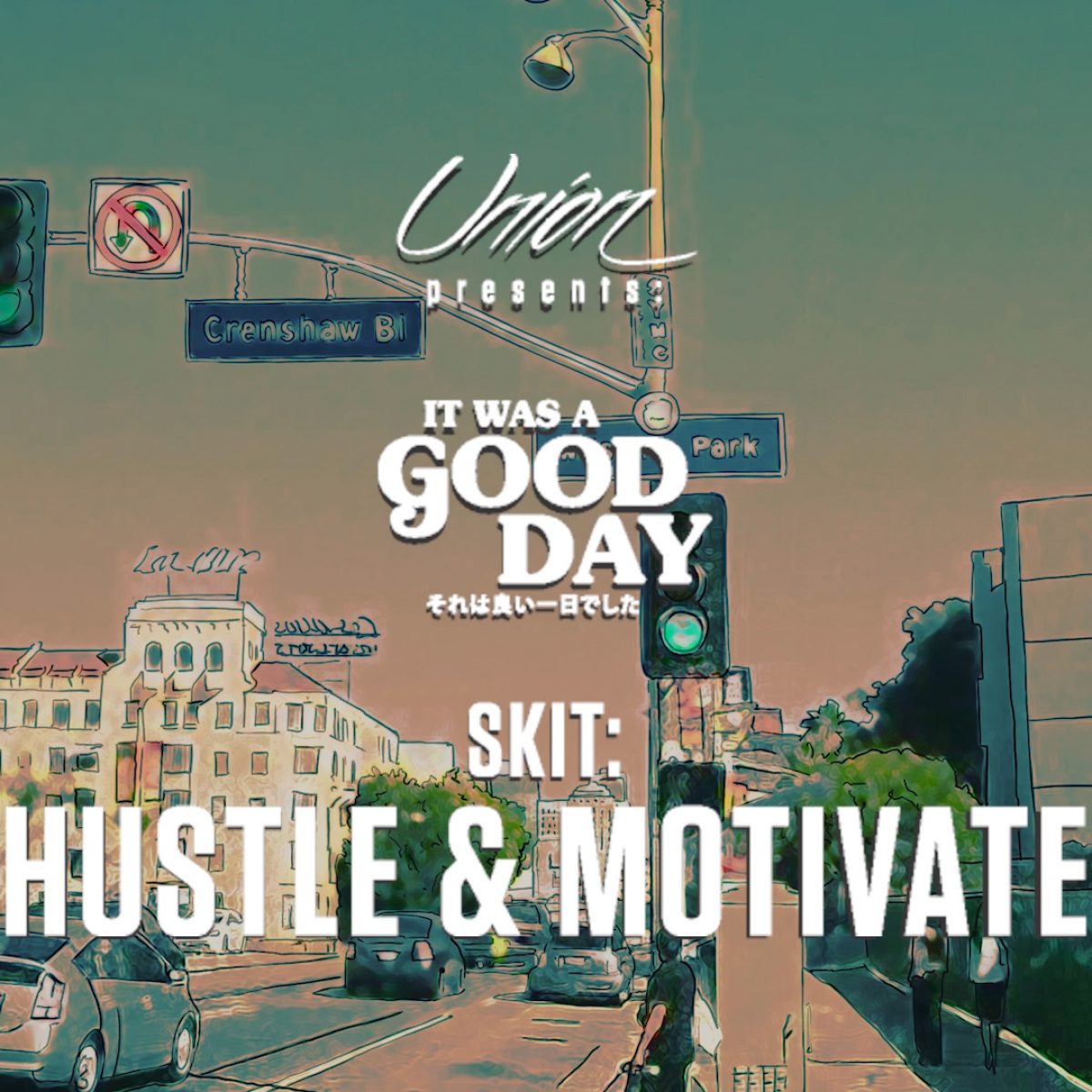 It Was A Good Day: Hustle and Motivate